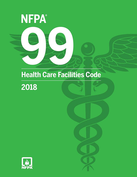 NFPA 99: Health Care Facilities Code, 2018 Edition